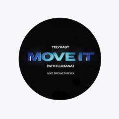 TELYKAST - Move It (Mike Breaker Remix)