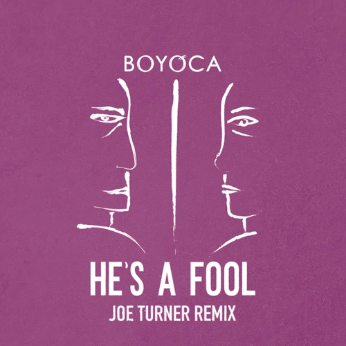 Artwork for the song He's A Fool (Joe Turner Remix) by Boyoca on Next Sound