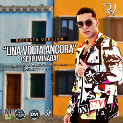 Una Volta Ancora(Se Iluminaba)Bachata Version by Ricky Jo y Maximo Music feat. Phoenix y MTDj