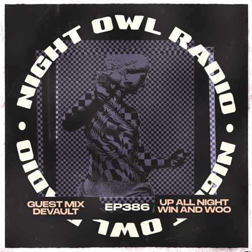 Night Owl Radio 386 ft. Win and Woo and Devault