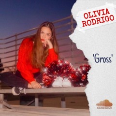 Gross - Olivia Rodrigo (Original - Extended Version)