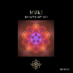 Shakticast / 004 - Muki