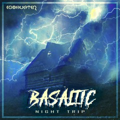 Basaltic - Night Trip (Release Preview)