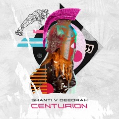Shanti V Deedrah - Centurion (EP Preview)