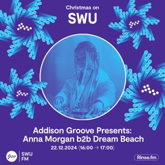 Addison Groove Presents: Anna Morgan b2b Dream Beach - 22 December 2024