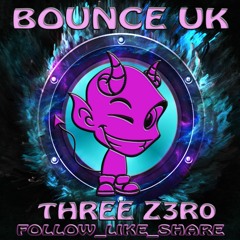 BOUNCE UK - THE BIG THREE ZERO | FOLLOW_LIKE IF YOUR LISTENING.