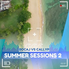 BOCAJ VS CALLYP: SUMMER SESSIONS ROUND 2