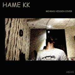 Hame KK (Mehrad Hidden Cover)