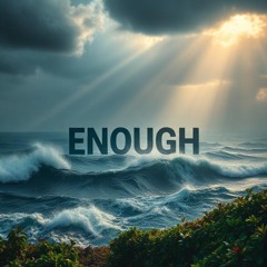 Enough