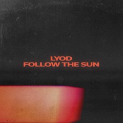 LYOD - Follow the Sun