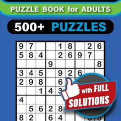 [DOWNLOAD]✔PDF❤ Sudoku Puzzle Book for Adults: 500+ Puzzles ❤ Easy & Medium with Full Solutions