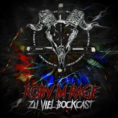 Zu viel BockCast #55 Roby M Rage