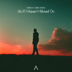 As If I Haven't Moved On (ft. GABE ISAAC)