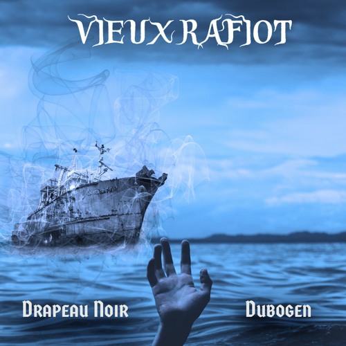 Dubogen & Drapeau Noir - Vieux Rafiot