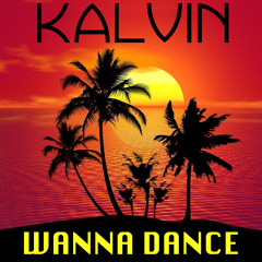 Kalvin - Wanna Dance (Original Mix)