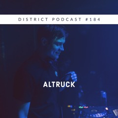 Altruck -DISTRICT Podcast vol. 184
