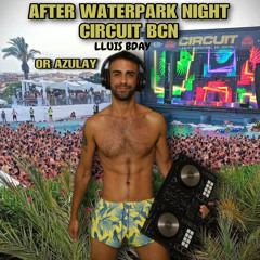 OR AZULAY- AFTER WATERPARK NIGHT CIRCUIT BCN 2023