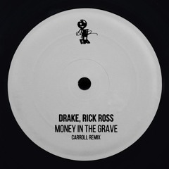 Drake, Rick Ross - Money In The Grave (CARROLL Remix)