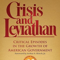 ✔read❤ Crisis and Leviathan: Critical Episodes in the Growth of American Government,