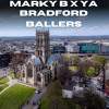 Скачать видео: Marky B x YA - Bradford Ballers