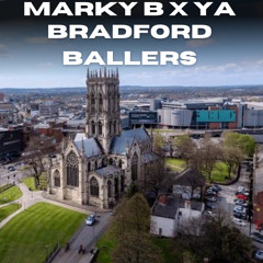 Marky B x YA - Bradford Ballers