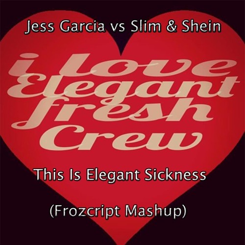 Jess Garcia vs Slim & Shein - This Is E.S. (Frozcript Mashup)