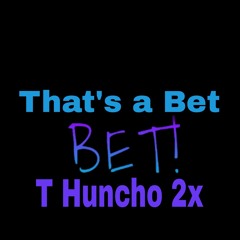 Thats A Bet
