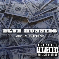 Blue Hunnits Amber Gx x Gee 1hunid