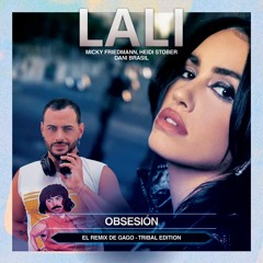 LALI, Dani Brasil, Micky Friedmann & Heidi Stober - Obsesión (El Remix de GaGo!) - Tribal Edition