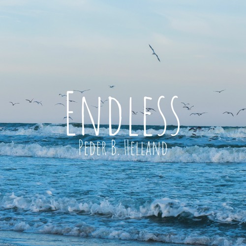 Stream Peder B. Helland - Endless By Soothing Relaxation | Listen ...