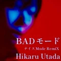 Hikaru Utada _____ BADモード【ナイスMode RemiX】