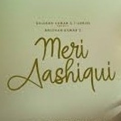 Meri Aashiqui Song Rochak Kohli Feat. Jubin Nautiyal Ihana Dhillon,Altamash Faraz Bhushan K (1).mp3