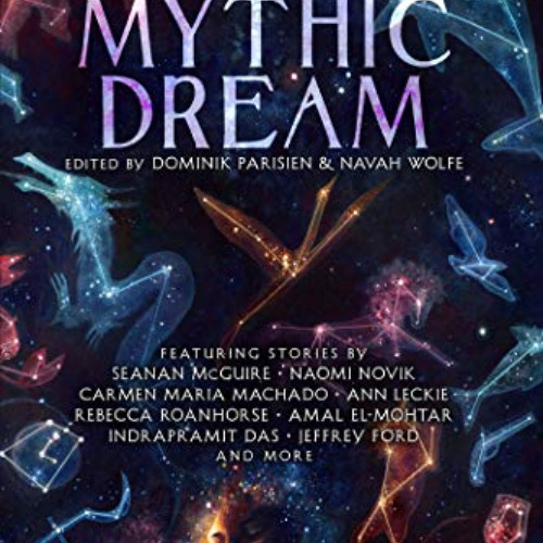 [View] EPUB 📭 The Mythic Dream by  John Chu,Leah Cypess,Indrapramit Das,Amal El-Moht