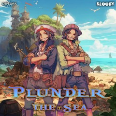 Plunder The Sea (ft. Slooby)