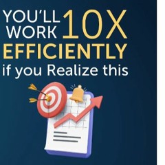 1 Consciousness To Become 10x Efficient At Any Work