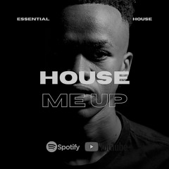 House Me Up (Weekend Edition 001)