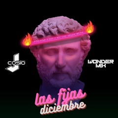 Mix Las Fijas Diciembre - J Cosio & WonderM!x