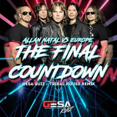 Allan Natal vs Europe - THE FINAL COUNTDOWN (Gesa Ruiz - tribal house remix)