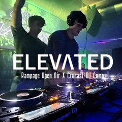 ELEVATED - Entry for Rampage Open Air X Crucast DJ Comp