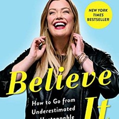 VIEW PDF 💛 Believe IT: How to Go from Underestimated to Unstoppable by  Jamie Kern L