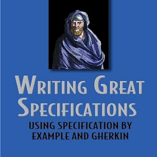 Access [EPUB KINDLE PDF EBOOK] Writing Great Specifications: Using Specification By E
