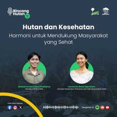 Hutan dan Kesehatan: Harmoni untuk Mendukung Masyarakat yang Sehat