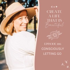 CLB 186: Consciously Letting Go (Inner Voice Excerpt)