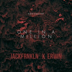 ONE IN A MILLION - [ JACKFRNKLN X ERWIN ]  _EXCLUSIVE