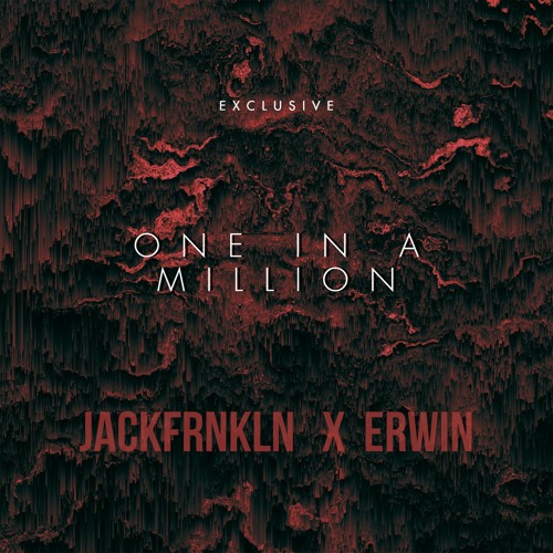 ONE IN A MILLION - [ JACKFRNKLN X ERWIN ]  _EXCLUSIVE