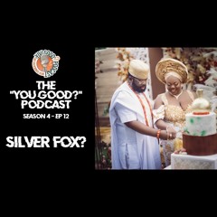 Season 4 Episode 12 - "Silver Fox?"