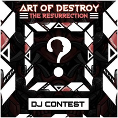 Art Of Destroy - The Resurrection Dj Contest By Al'yne