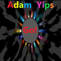 Adam Yips - Go !