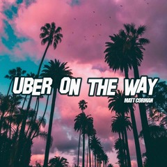 Uber On The Way