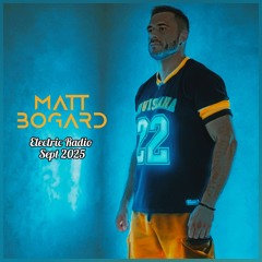 Matt Bogard - Electric Radio - Sept 2025